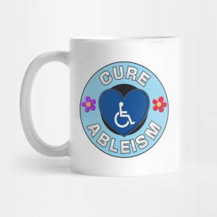 Cure Ableism - Disability Activist Mug